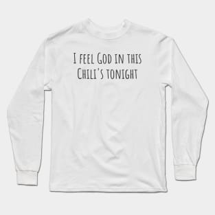 I Feel God Long Sleeve T-Shirt